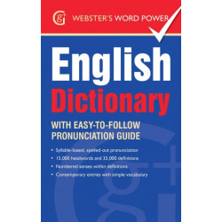 Webster's Word Power English Dictionary: With Easy-to-Follow Pronunciation Guide and IPA