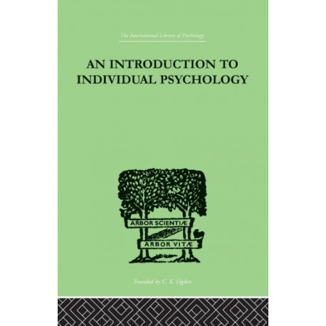 An INTRODUCTION TO INDIVIDUAL PSYCHOLOGY