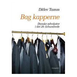 Bag kapperne: danske advokater i det 20. århundrede