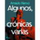 Algunos, crónicas varias