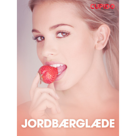 Jordbærglæde – erotisk novelle