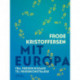 Mit Europa. Fra Frederiksgade til Friedrichstrasse