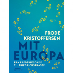 Mit Europa. Fra Frederiksgade til Friedrichstrasse