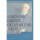 Jordens grøde og himlens væde: – læsninger og perspektiver i Jakob Knudsens forfatterskab