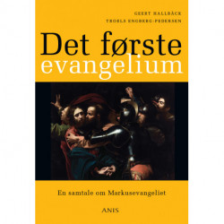 Det første evangelium: En samtale om Markusevangeliet