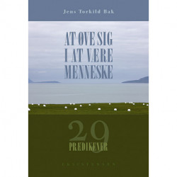 At øve sig i at være menneske: 29 prædikener