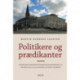 Politikere og prædikanter: Folketingets åbningsgudstjeneste fra begyndelsen til nutiden (1850-2013), baggrund, historie, vurdering