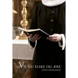 Vil du elske og ære: Atten vielsestaler