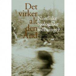Det virker alt den Ånd: Nordiske teologiske tolkninger
