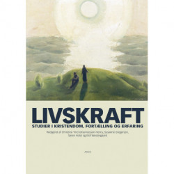 Livskraft: Studier i kristendom, fortælling og erfaring