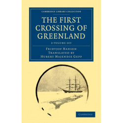 The First Crossing of Greenland 2 Volume Set