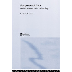 Forgotten Africa: An Introduction to its Archaeology