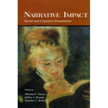 Narrative Impact: Social and Cognitive Foundations