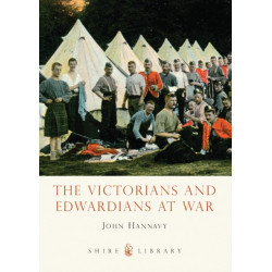 The Victorians and Edwardians at War