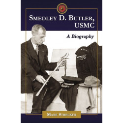 Smedley D. Butler, USMC: A Biography