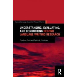 Understanding, Evaluating, and Conducting Second Language Writing Research