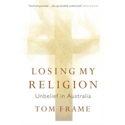 Losing My Religion: Unbelief in Australia