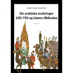 De arabiske erobringer 630-750 og islams tilblivelse