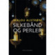 Silkebånd og perler: del 4 og 5 af Tristan og Milea-fortællingerne