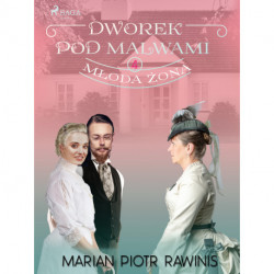 Dworek pod Malwami 4 - Młoda żona