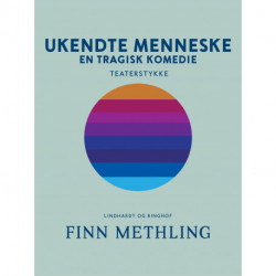 Ukendte menneske: En tragisk komedie