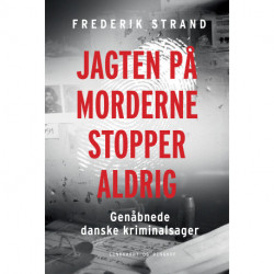 Jagten på morderne stopper aldrig - Genåbnede danske kriminalsager