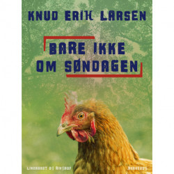 Bare ikke om søndagen