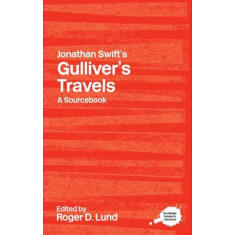Jonathan Swift's Gulliver's Travels: A Routledge Study Guide