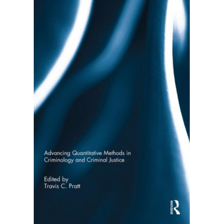 Advancing Quantitative Methods in Criminology and Criminal Justice