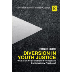 Diversion in Youth Justice: What Can We Learn from Historical and Contemporary Practices?