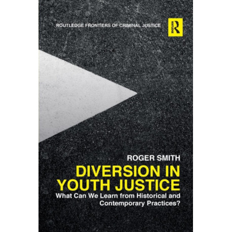 Diversion in Youth Justice: What Can We Learn from Historical and Contemporary Practices?