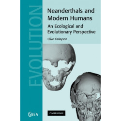 Neanderthals and Modern Humans: An Ecological and Evolutionary Perspective