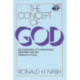 The Concept of God: An Exploration of Contemporary Difficulties with the Attributes of God
