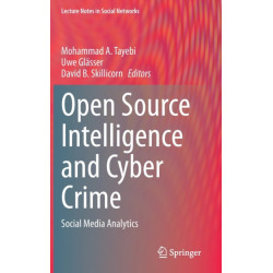 Open Source Intelligence and Cyber Crime: Social Media Analytics