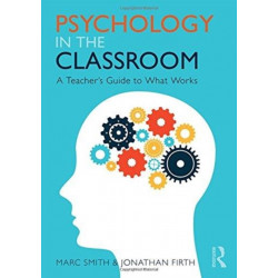 Psychology in the Classroom: A Teacher's Guide to What Works