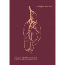 Længsel efter tamarinden - fortællinger fra Venezuela