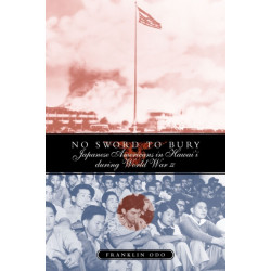 No Sword to Bury: Japanese Americans in Hawaii
