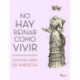 No hay reinar como vivir