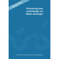Evaluering som samarbejde om fælles løsninger