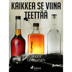 Kaikkea se viina teettää