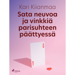 Sata neuvoa ja vinkkiä parisuhteen päättyessä