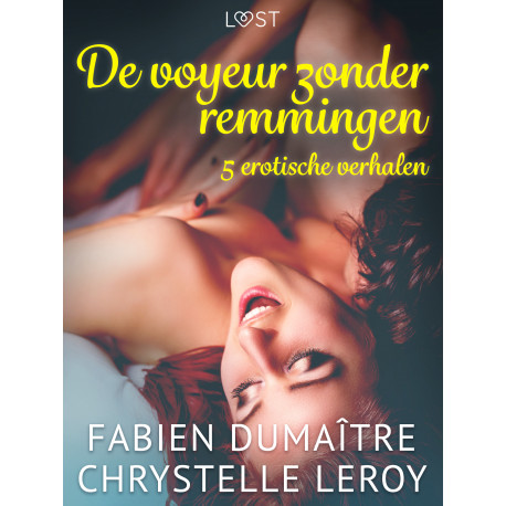 De voyeur zonder remmingen - 5 erotische verhalen