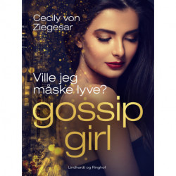 Gossip Girl 10: Ville jeg måske lyve?