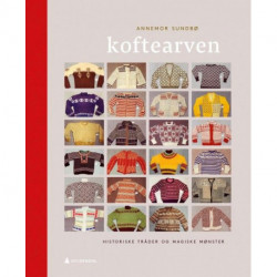 Koftearven : historiske tråder og magiske mønster: historiske tråder og magiske mønster