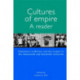 Cultures of Empire: A Reader : Colonisers in Britain and the Empire in Nineteenth and Twentieth Centuries