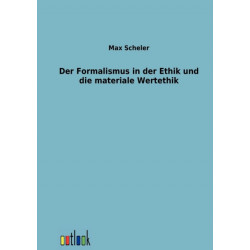 Der Formalismus in der Ethik und die materiale Wertethik