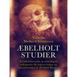Æbelholt-Studier. En kulturhistorisk og arkæologisk redegørelse for udgravningen og restaureringen af Æbelholt Kloster