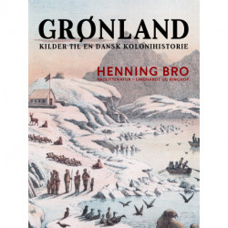 Grønland. Kilder til en dansk kolonihistorie