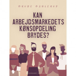 Kan arbejdsmarkedets kønsopdeling brydes?