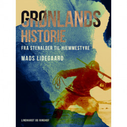 Grønlands historie. Fra stenalder til hjemmestyre